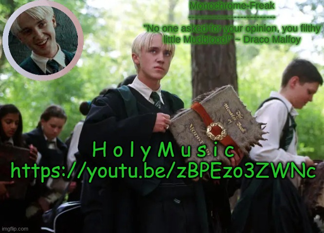 Draco temp 2 | H o l y M u s i c
https://youtu.be/zBPEzo3ZWNc | image tagged in draco temp 2 | made w/ Imgflip meme maker