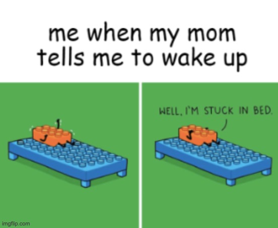 when its the day after sunday. | image tagged in lol,moms,rip,funny,memes,first world problems | made w/ Imgflip meme maker