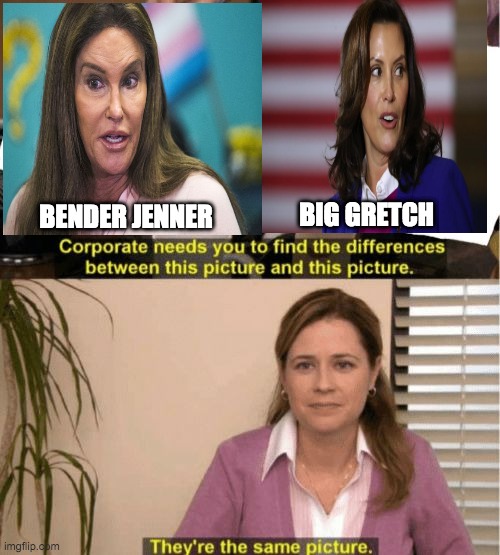 bender jenner and big gretch | BIG GRETCH; BENDER JENNER | image tagged in i see no diffrence,politics,bruce jenner | made w/ Imgflip meme maker