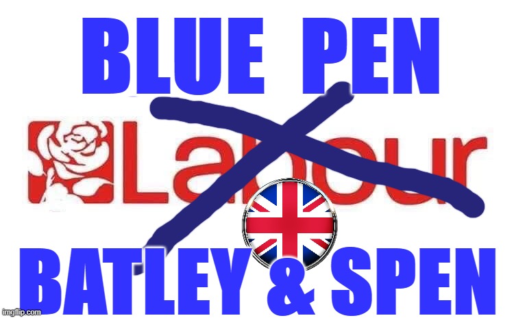 BLUE PEN - BATLEY & SPEN | BLUE  PEN; BATLEY & SPEN | image tagged in labourisdead | made w/ Imgflip meme maker