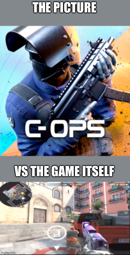 actually i play this game and its actually fun to play (only on mobile) | THE PICTURE; VS THE GAME ITSELF | made w/ Imgflip meme maker