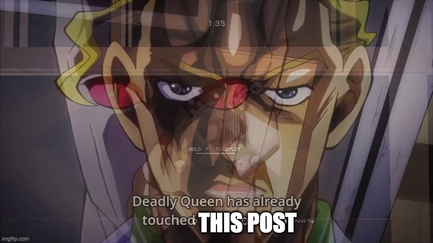 killer queen |  THIS POST | image tagged in killer queen | made w/ Imgflip meme maker