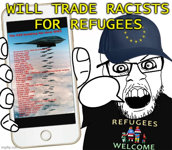 Will Trade Racists For Refugees | WILL TRADE RACISTS
FOR REFUGEES | image tagged in refugee crisis | made w/ Imgflip meme maker