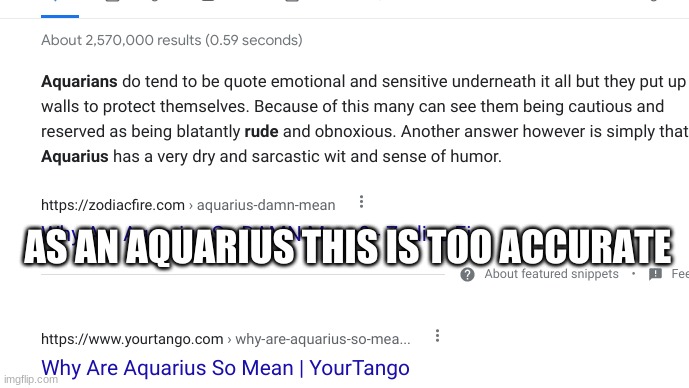 lol am i the only aquarius like this? | AS AN AQUARIUS THIS IS TOO ACCURATE | made w/ Imgflip meme maker