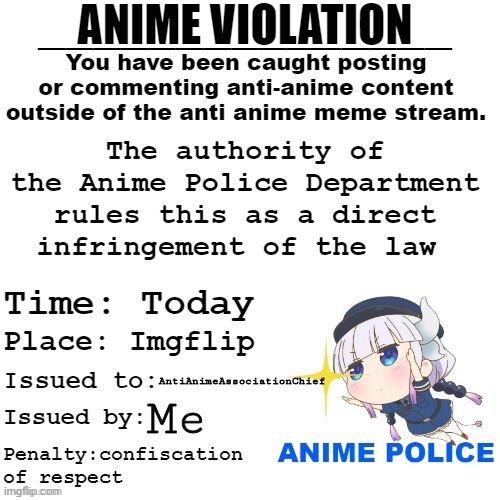 Official Anime Violation | AntiAnimeAssociationChief Me | image tagged in official anime violation | made w/ Imgflip meme maker