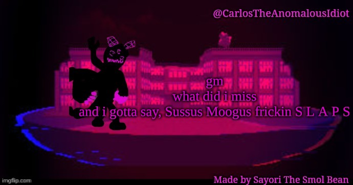 sussy | gm
what did i miss
and i gotta say, Sussus Moogus frickin S L A P S | made w/ Imgflip meme maker