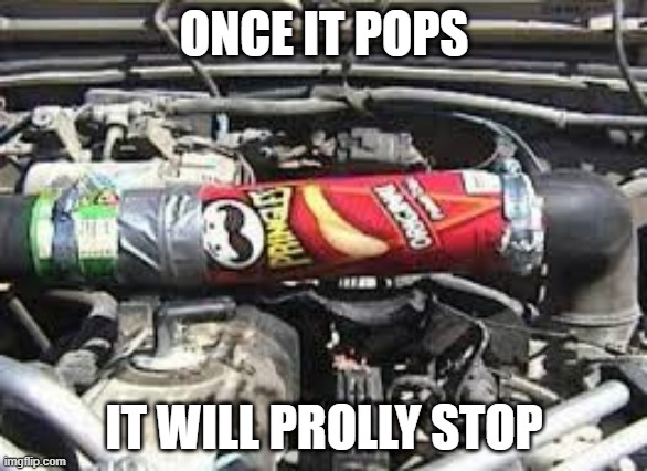 Rigged | ONCE IT POPS; IT WILL PROLLY STOP | image tagged in you had one job | made w/ Imgflip meme maker