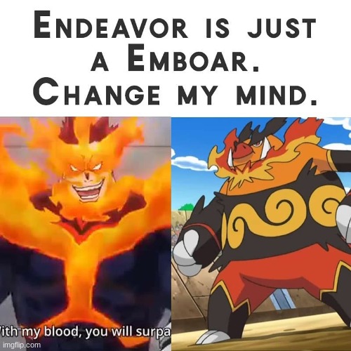 CHANGE MY MIND | image tagged in change my mind,mha,pokemon,funny memes,fun | made w/ Imgflip meme maker