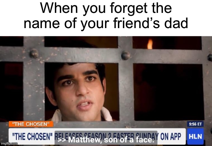  When you forget the name of your friend’s dad | image tagged in blank white template,the chosen,amnesia,forgetful,forgetful old man,face | made w/ Imgflip meme maker