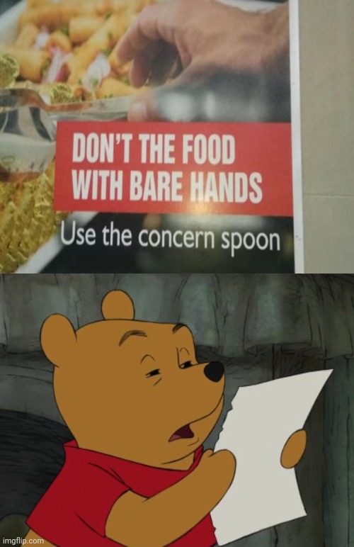 Don't the food with bare hands, Use the concern spoon | image tagged in winnie the pooh reading,reposts,repost,you had one job,memes,meme | made w/ Imgflip meme maker