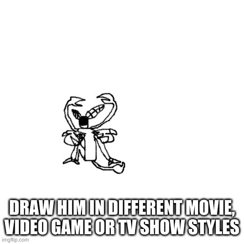 or comic styles. stuff like him as a lego character is allowed | DRAW HIM IN DIFFERENT MOVIE, VIDEO GAME OR TV SHOW STYLES | image tagged in carlos just chillin | made w/ Imgflip meme maker