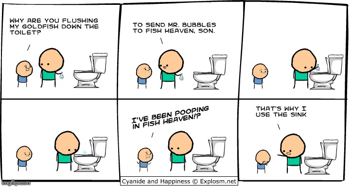 Goldfish being flushed down the toilet | image tagged in cyanide,cyanide and happiness,comics/cartoons,comics,comic,toilet | made w/ Imgflip meme maker