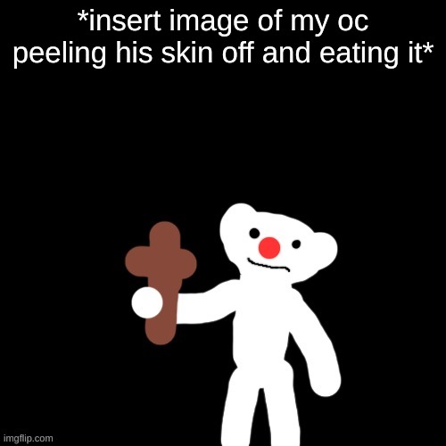 Nurpo holding a Cross | *insert image of my oc peeling his skin off and eating it* | image tagged in nurpo holding a cross | made w/ Imgflip meme maker