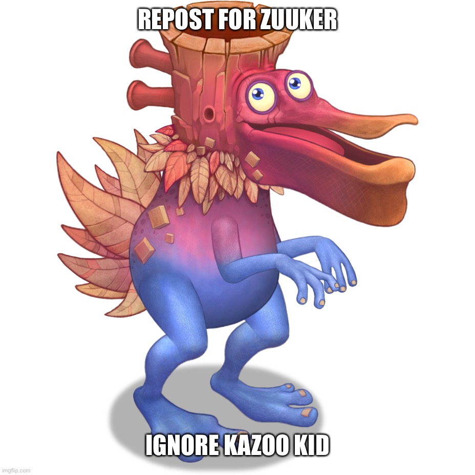 H | REPOST FOR ZUUKER; IGNORE KAZOO KID | image tagged in zuuker | made w/ Imgflip meme maker
