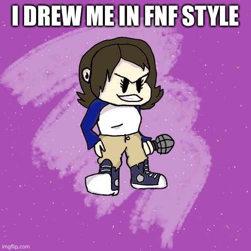 I DREW ME IN FNF STYLE | made w/ Imgflip meme maker