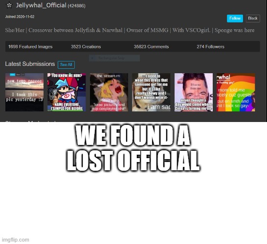 a lost person who should join us | WE FOUND A LOST OFFICIAL | image tagged in lost official | made w/ Imgflip meme maker