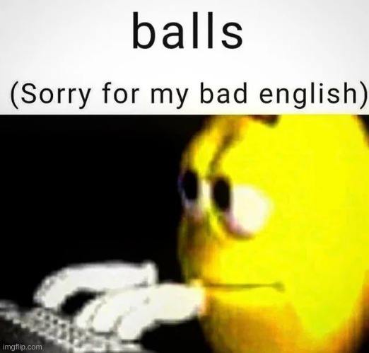 balls | made w/ Imgflip meme maker