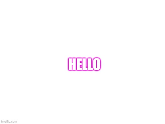 Memes getting on the front page: | HELLO | image tagged in blank white template,hello,imagine,why is this on the front page,memes,funny but true | made w/ Imgflip meme maker