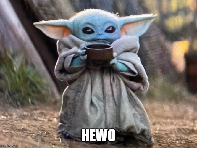 Hewo | HEWO | image tagged in hewo | made w/ Imgflip meme maker