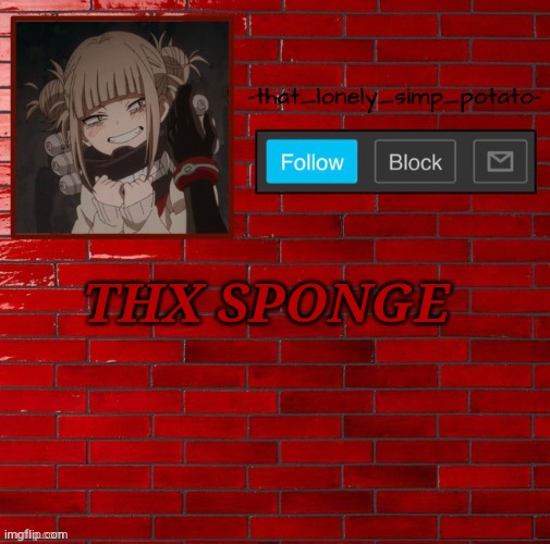 Toga wall temp | THX SPONGE | image tagged in toga wall temp | made w/ Imgflip meme maker