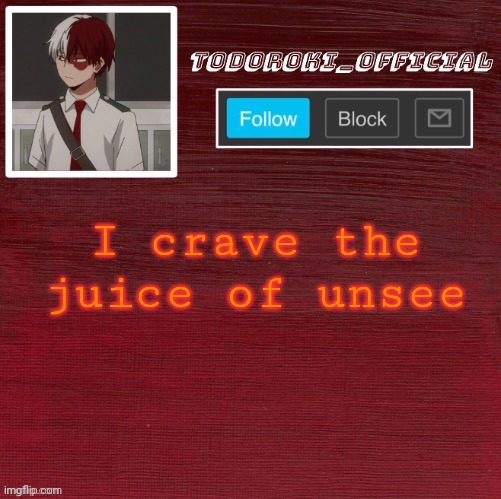 H E L P | I crave the juice of unsee | made w/ Imgflip meme maker