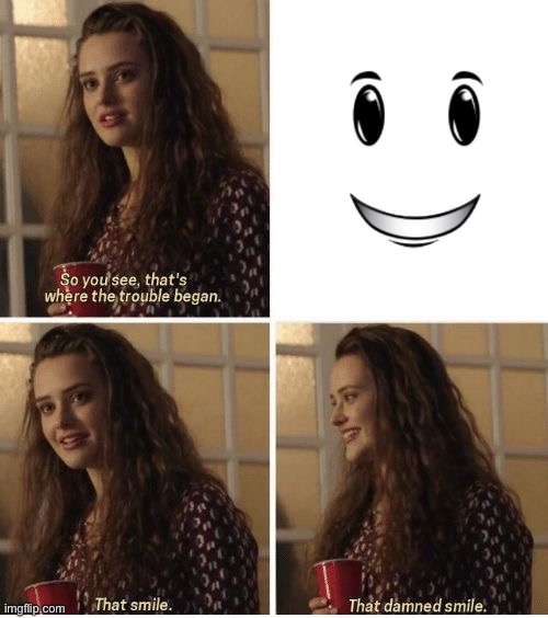 That Smile | image tagged in that smile,roblox,roblox meme,cursed roblox image | made w/ Imgflip meme maker