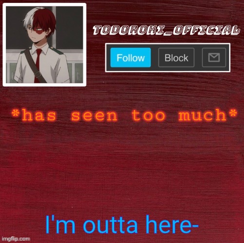 *has seen too much*; I'm outta here- | made w/ Imgflip meme maker