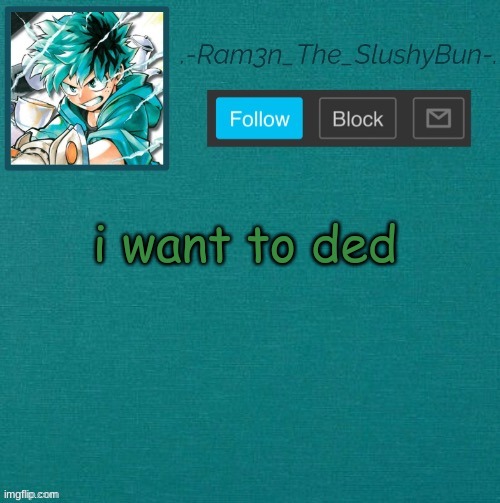 eggsdee | i want to ded | image tagged in mha template thanks sponge p | made w/ Imgflip meme maker