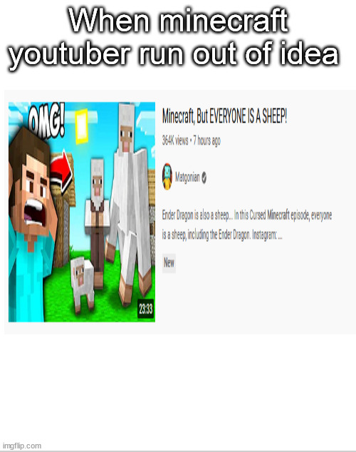 When minecraft youtuber run out of idea | image tagged in memes,minecraft,youtube,gaming | made w/ Imgflip meme maker