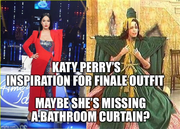 Katy Perry’s intellectual property theft | KATY PERRY’S INSPIRATION FOR FINALE OUTFIT; MAYBE SHE’S MISSING A BATHROOM CURTAIN? | image tagged in dress,theft,funny | made w/ Imgflip meme maker
