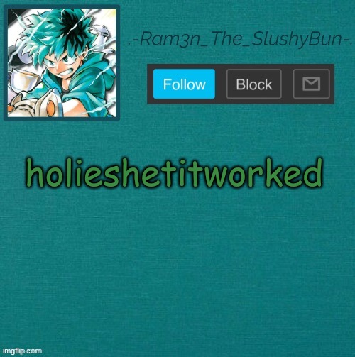 blay | holieshetitworked | image tagged in mha template thanks sponge p | made w/ Imgflip meme maker