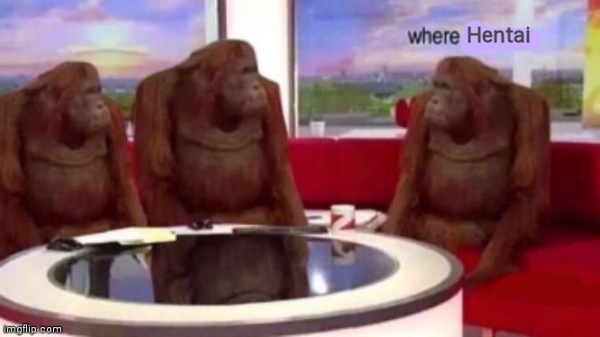Where banana blank | Hentai | image tagged in where banana blank | made w/ Imgflip meme maker