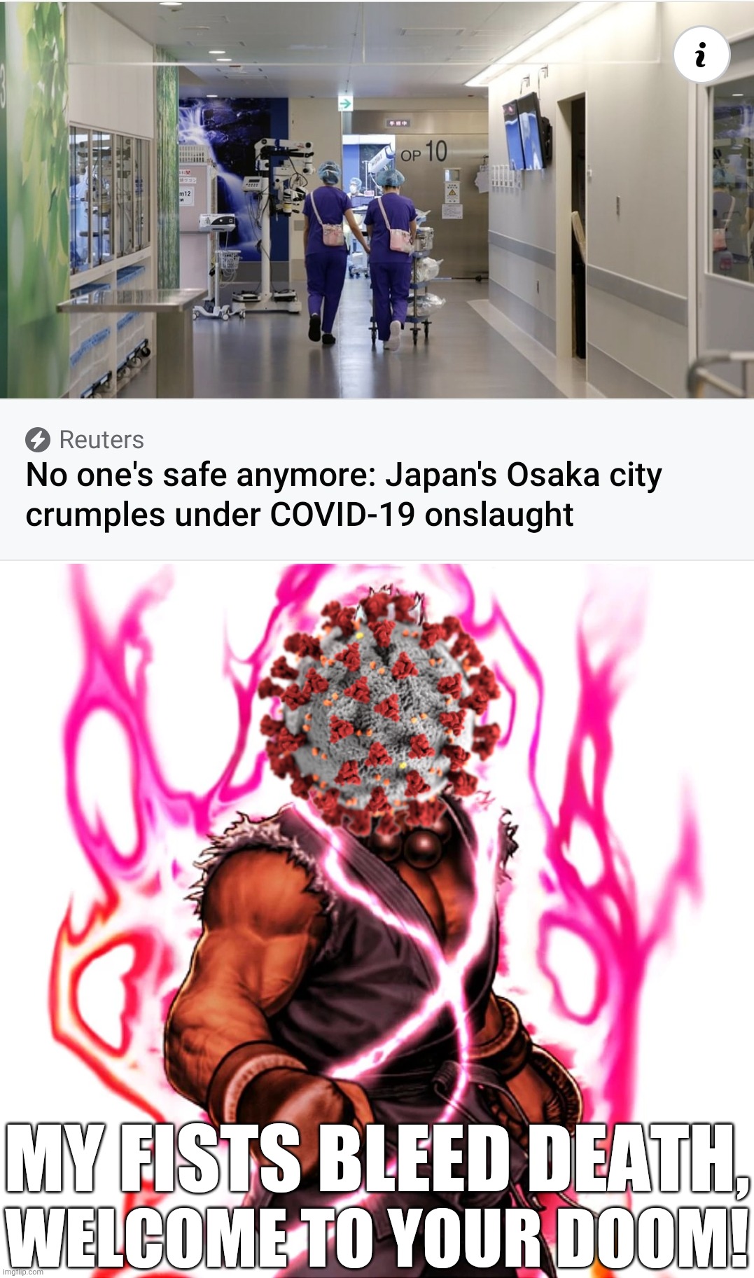 Nobody is safe... | MY FISTS BLEED DEATH, WELCOME TO YOUR DOOM! | image tagged in akuma smile,coronavirus,covid-19,osaka,so sad,memes | made w/ Imgflip meme maker