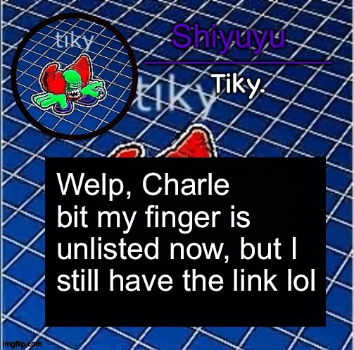 Dwffdwewfwfewfwrreffegrgvbgththyjnykkkkuuk, | Welp, Charle bit my finger is unlisted now, but I still have the link lol | image tagged in dwffdwewfwfewfwrreffegrgvbgththyjnykkkkuuk | made w/ Imgflip meme maker