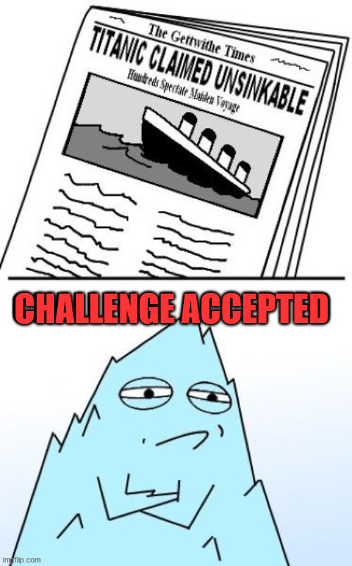 CHALLENGE ACCEPTED | image tagged in comics/cartoons | made w/ Imgflip meme maker