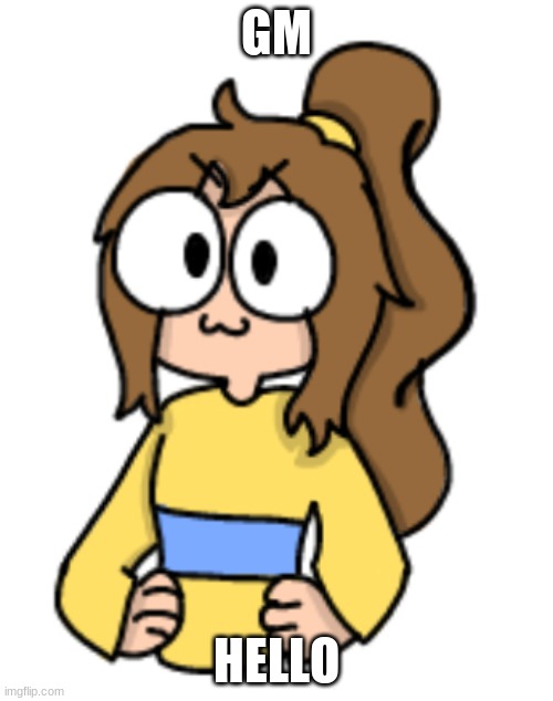 I have a  t e s t  today so I will have to get off soon | GM; HELLO | image tagged in 3 lily temp | made w/ Imgflip meme maker