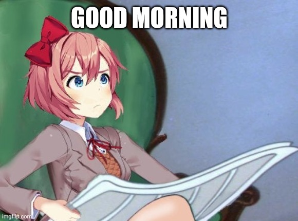 Sayori Newspaper | GOOD MORNING | image tagged in sayori newspaper | made w/ Imgflip meme maker