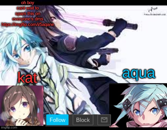 fem kirito | oh boy
cant wait to spam this on everyone's dms
https://imgflip.com/i/5aqane | image tagged in fem kirito | made w/ Imgflip meme maker