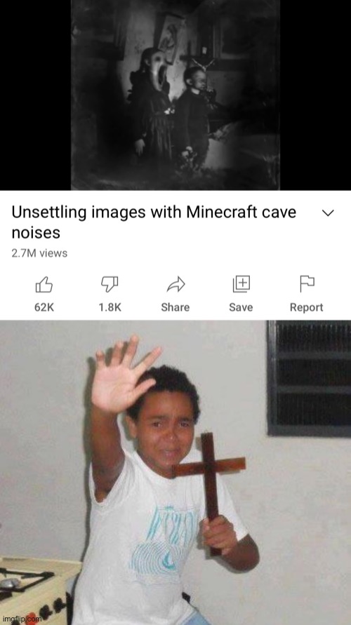 I love those videos btw.  Check them out | image tagged in kid with cross,funny,memes,minecraft cave sounds,minecraft | made w/ Imgflip meme maker