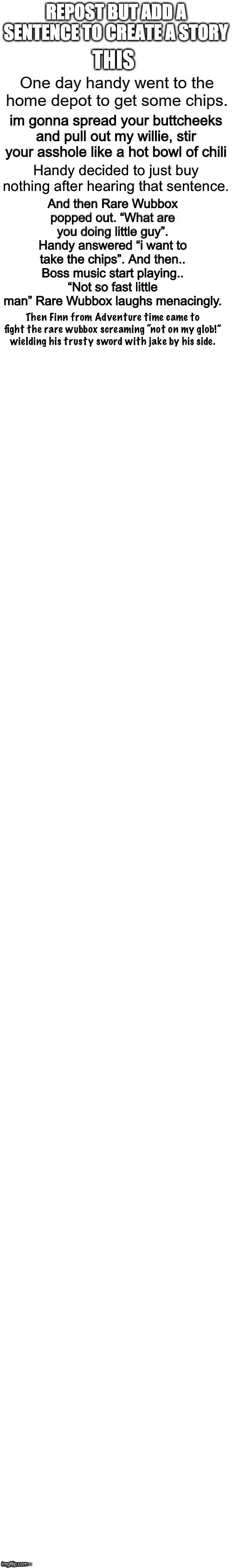 Then Finn from Adventure time came to fight the rare wubbox screaming “not on my glob!” wielding his trusty sword with jake by his side. | made w/ Imgflip meme maker