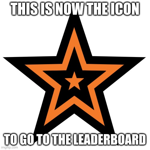 THIS IS NOW THE ICON; TO GO TO THE LEADERBOARD | image tagged in imgflip points | made w/ Imgflip meme maker