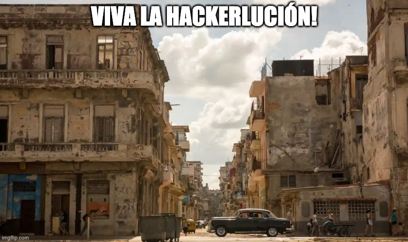 ¡Viva la Revolución! | VIVA LA HACKERLUCIÓN! | image tagged in viva la revoluci n | made w/ Imgflip meme maker