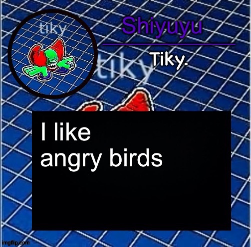 Dwffdwewfwfewfwrreffegrgvbgththyjnykkkkuuk, | I like angry birds | image tagged in dwffdwewfwfewfwrreffegrgvbgththyjnykkkkuuk | made w/ Imgflip meme maker