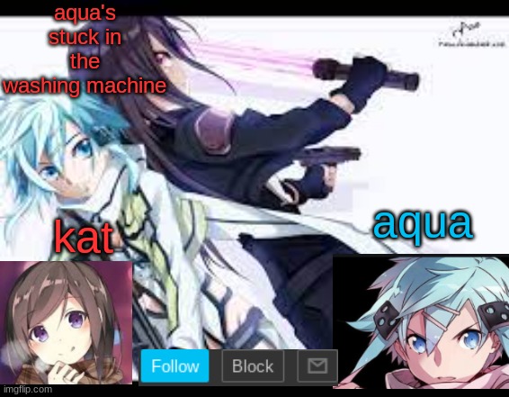 fem kirito | aqua's stuck in the washing machine | image tagged in fem kirito | made w/ Imgflip meme maker