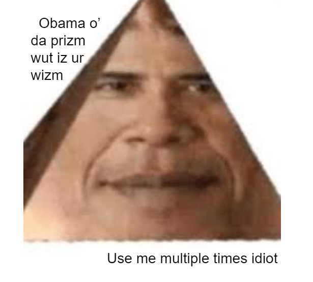 Obama Of The Prism Wisdom Meme Blank Template Imgflip 9560