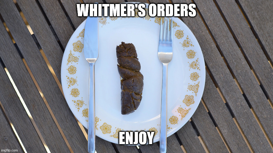 WHITMER'S ORDERS ENJOY | made w/ Imgflip meme maker