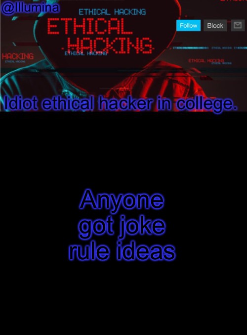 Illumina ethical hacking temp (extended) | Anyone got joke rule ideas | image tagged in illumina ethical hacking temp extended | made w/ Imgflip meme maker