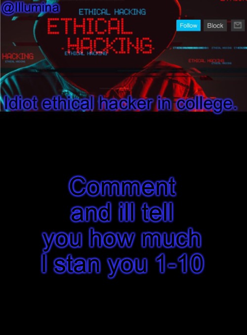 trend go brrrr | Comment and ill tell you how much I stan you 1-10 | image tagged in illumina ethical hacking temp extended | made w/ Imgflip meme maker
