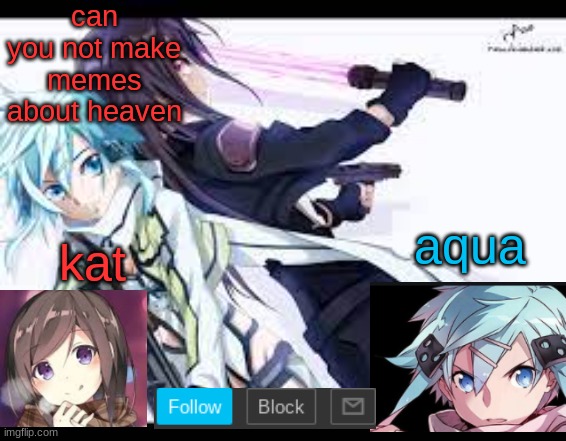 fem kirito | can you not make memes about heaven | image tagged in fem kirito | made w/ Imgflip meme maker