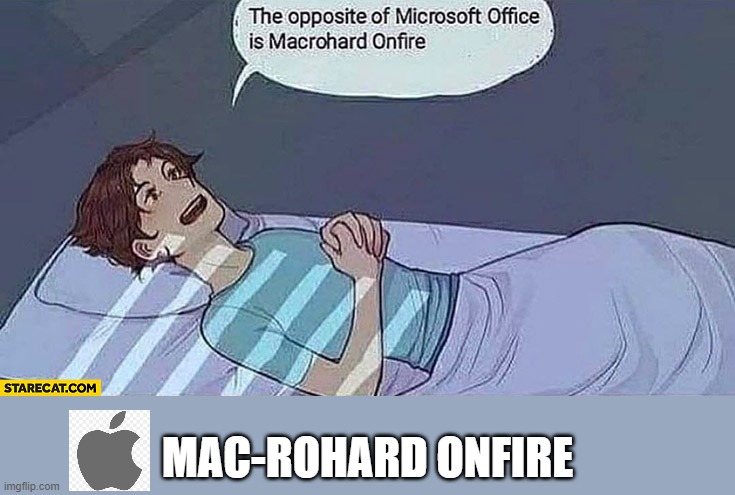 MACrohard onfire | MAC-ROHARD ONFIRE | image tagged in mac | made w/ Imgflip meme maker
